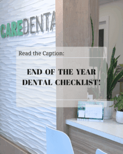 Care Dental, year-end checklist for healthy teeth